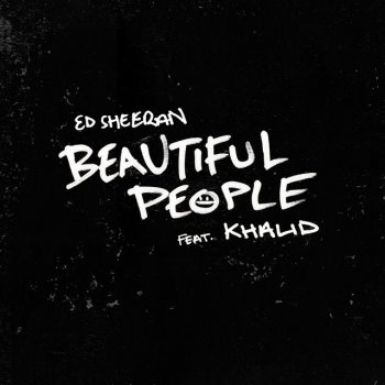 Ed Sheeran feat. Khalid Beautiful People