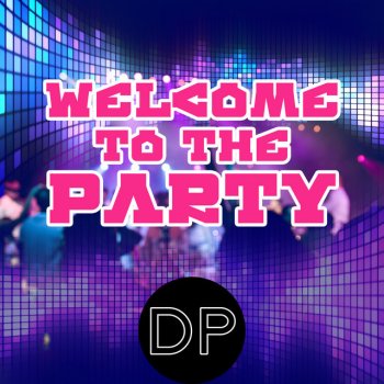 D.P. Welcome to the Party