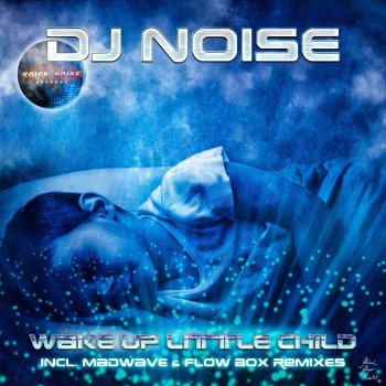 DJ Noise Wake up Little Child (Flow Box Remix)