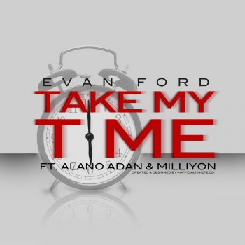 Evan Ford, Alano Adan & Milliyon Take My Time (feat. Alano Adan & Milliyon)