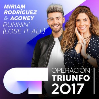 Miriam Rodríguez feat. Agoney Runnin' (Lose It All) - Operación Triunfo 2017