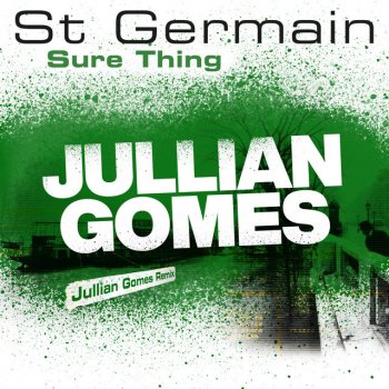 St Germain feat. Jullian Gomes Sure Thing (Jullian Gomes Remix)