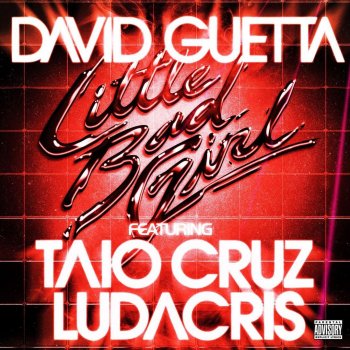 David Guetta feat. Taio Cruz & Ludacris Little Bad Girl (Fedde Le Grand Remix)