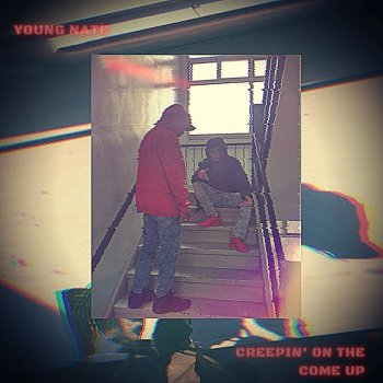 Young Nate Creepin’ On Tha Come Up (feat. Young J Tha Kid)