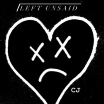 CJ Left Unsaid