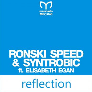 Ronski Speed, Syntrobic & Elisabeth Egan Reflection - Original Mix