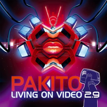Pakito Living On Video 2.9 (Pinky & Brain Extended Remix)