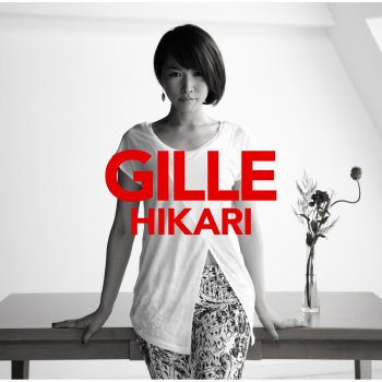 GILLE HIKARI(東海テレビ・フジテレビ系昼ドラ「明日の光をつかめ 2013 夏」主題歌)