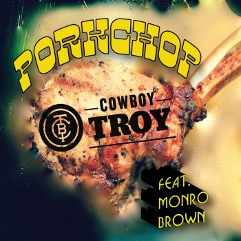 Cowboy Troy feat. Monro Brown Porkchop