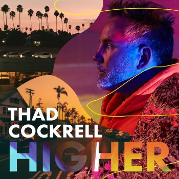Thad Cockrell, Brittany Howard feat. Brittany Howard Higher - Single Version