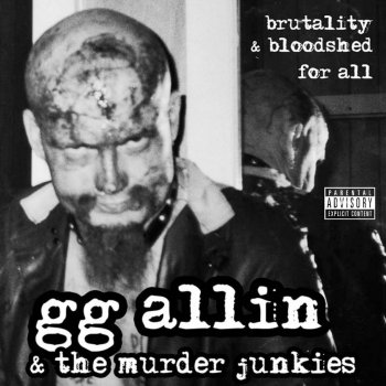 GG Allin & The Murder Junkies Bastard Son of a Loaded Gun