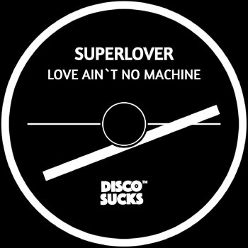 Superlover Love Ain't No Machine