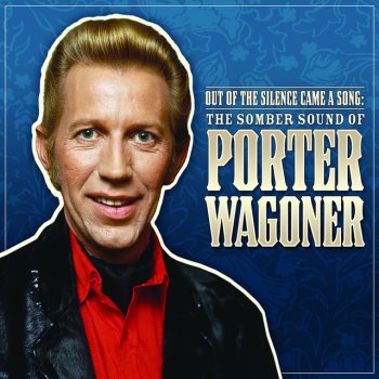 Porter Wagoner Out Of The Silence (Came A Song)