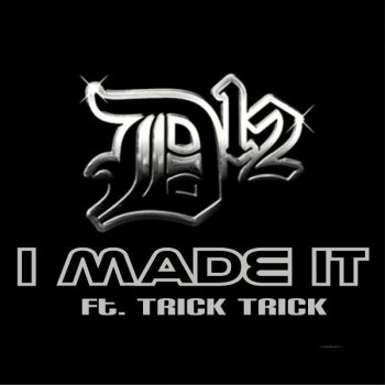 D12 feat. Trick Trick I Made It