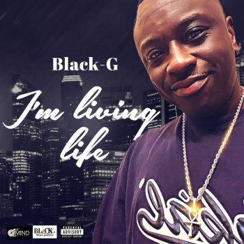 Black-G I'm Living Life