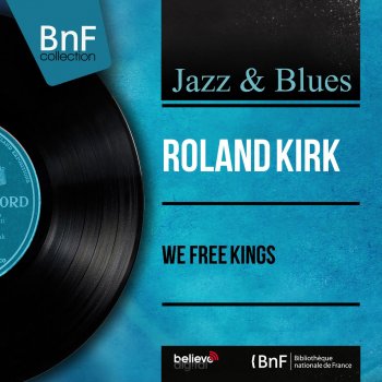 Roland Kirk You Did It, You Did It