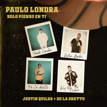 Paulo Londra feat. De La Ghetto & Justin Quiles Solo Pienso En Ti