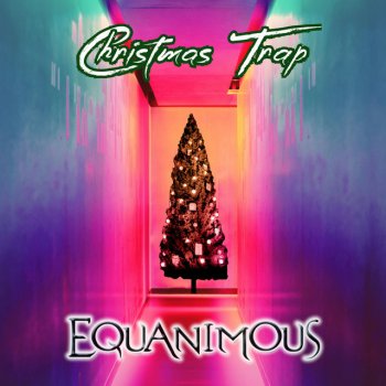 Equanimous Christmas Trap (In the Hall of the Mountain King)