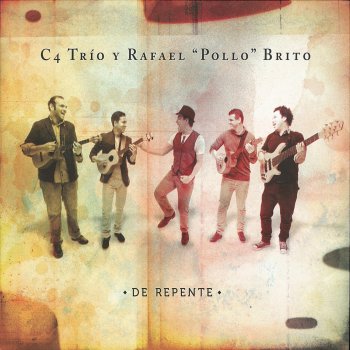 C4 Trío feat. Rafael "Pollo" Brito Hasta Que Vuelvas