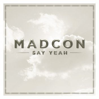 Madcon feat. Stori Say Yeah