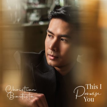 Christian Bautista This I Promise You