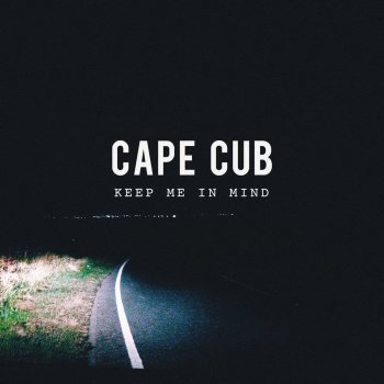 Cape Cub Keep Me in Mind
