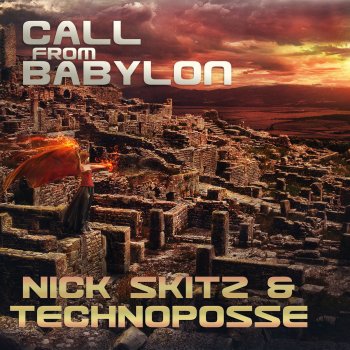 Nick Skitz feat. Technoposse Call From Babylon (Radio Edit)