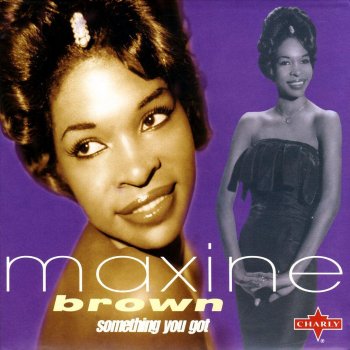 Maxine Brown Something You Got (feat. Chuck Jackson)