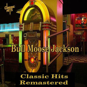 Bull Moose Jackson I Can't Go on Without You (Remastered)