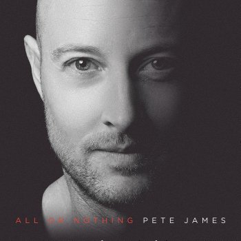 Pete James All or Nothing