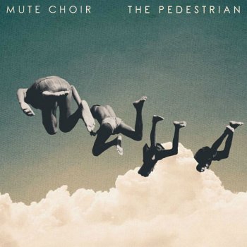 Mute Choir The Pedestrian