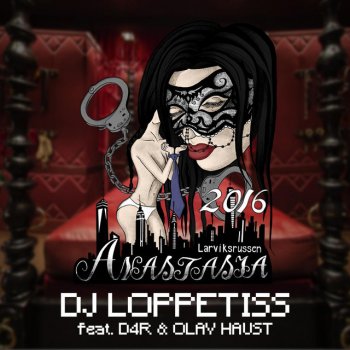 DJ Loppetiss, Olav Haust & D4r Anastasia 2016 (feat. D4r & Olav Haust)