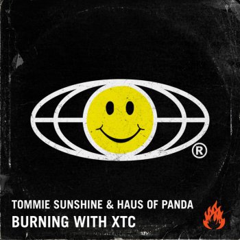 Tommie Sunshine feat. Haus of Panda Burning With XTC