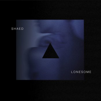 SHAED Lonesome
