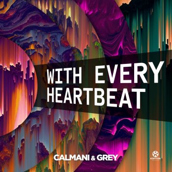 Calmani & Grey With Every Heartbeat
