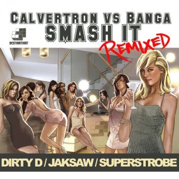 Calvertron, Superstrobe & Banga Smash It - Superstrobe Remix
