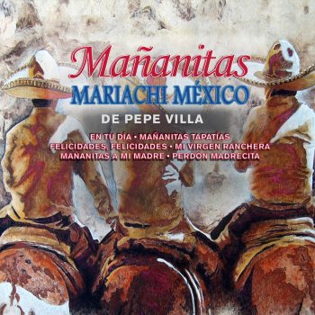 Mariachi Mexico de Pepe Villa Perdón Madrecita