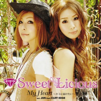 Sweet Licious feat. JUN from CLIFF EDGE My Heart ~キミに届けたい~