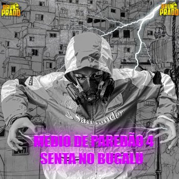 DJ BRUNO PRADO feat. MC Lil Medio De Paredão 4 - Senta No Bugalu - Escravos Do Pó (feat. MC Lil)
