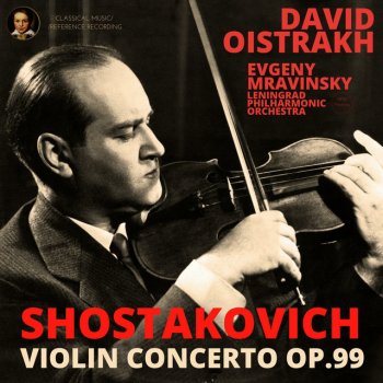 Dmitri Shostakovich feat. David Oistrakh, Evgeny Mravinsky & Leningrad Philharmonic Orchestra Violin Concerto No. 1 in A minor, Op. 99 - I. Nocturne, Moderato - Remastered 2021, Version 1956