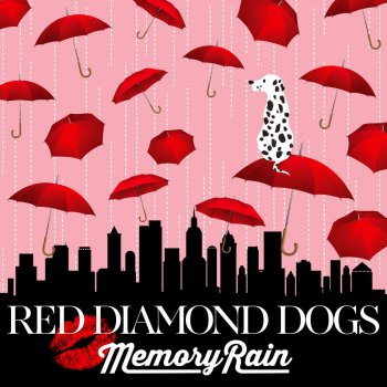 RED DIAMOND DOGS Memory Rain