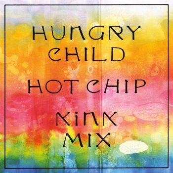 Hot Chip Hungry Child (KiNK Mix (Edit))
