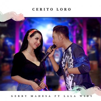 Gerry Mahesa feat. Lala Widy Cerito Loro