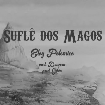 Eloy Polemico feat. Davzera Suflê dos Magos