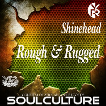 Shinehead Rough & Rugged - SoulCulture Remix