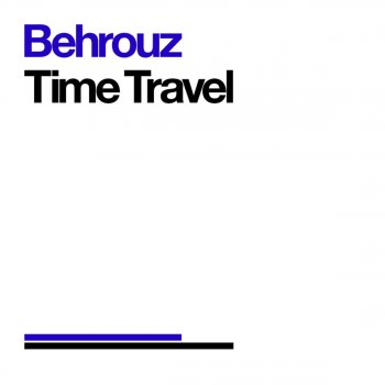 Behrouz Time Travel (DJ Yellow's Tenminutesbeforetheend Remix)
