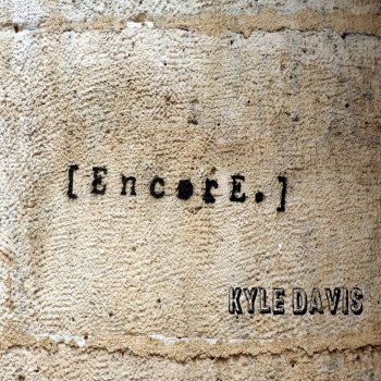 Kyle Davis Encore