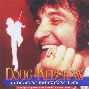 Doug Kershaw Diggy Diggy Lo