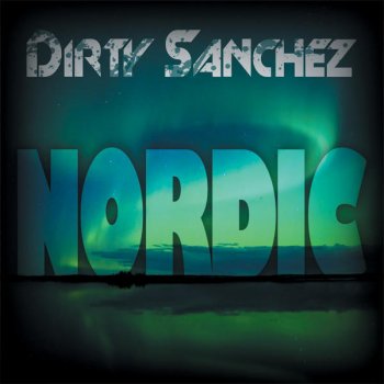Dirty Sanchez Nordic (Original Instrumental Mix)