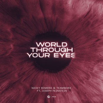 Nicky Romero feat. Teamworx & Joseph Feinstein World Through Your Eyes